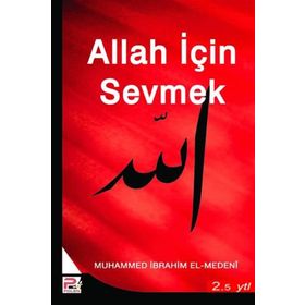 Allah İçin Sevmek - Muhammed İbrahim El-Medeni