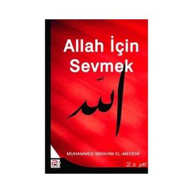 Allah İçin Sevmek - Muhammed İbrahim El-Medeni
