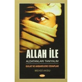 Allah ile Aldatanları Tanıyalım - Mehdi Aksu