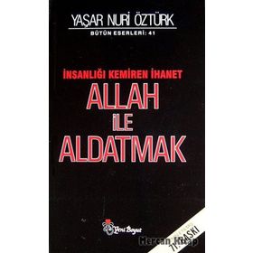 ALLAH İLE ALDATMAK TÜRKİYE'Yİ KEMIREN İHANET - YAŞAR NURI ÖZTÜRK