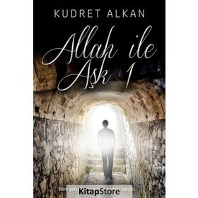 Allah ile Aşk - 1 - Kudret Alkan