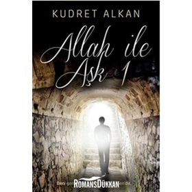Allah ile Aşk - 1 - Kudret Alkan