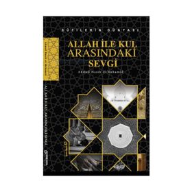 Allah ile Kul Arasındaki Sevgi - Ahmed Nasib el-Mehamid