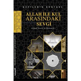 Allah ile Kul Arasındaki Sevgi - Ahmed Nasib el-Mehamid
