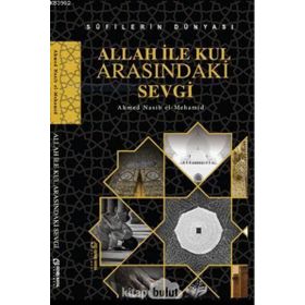 Allah ile Kul Arasındaki Sevgi - Ahmed Nasib el-Mehamid