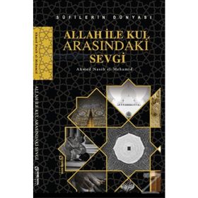 Allah ile Kul Arasındaki Sevgi - Ahmed Nasib el-Mehamid