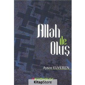 Allah İle Oluş - Ayten Elveren