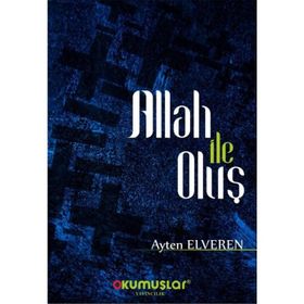 Allah İle Oluş - Ayten Elveren