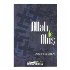 Allah İle Oluş - Ayten Elveren