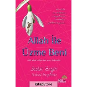 Allah İle Üzme Beni - Hulusi Eryılmaz Sedat Ergin