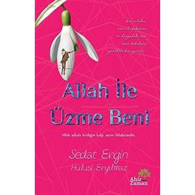 Allah İle Üzme Beni - Hulusi Eryılmaz Sedat Ergin