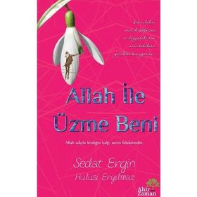 Allah İle Üzme Beni - Hulusi Eryılmaz Sedat Ergin