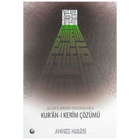 Allah İlminden Yansımalarla Kuran-ı Kerim Çözümü - Ahmed Hulusi