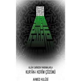 Allah İlminden Yansımalarla Kuran-ı Kerim Çözümü - Ahmed Hulusi