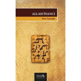 Allah İnancı - Bekir Topaloğlu - İsam Yayınları