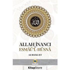 Allah İnancı ve Esmaü'l-Hüsna - Ali Bozkurt