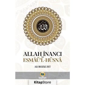 Allah İnancı ve Esmaü'l-Hüsna - Ali Bozkurt