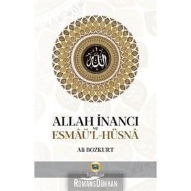 Allah İnancı ve Esmaü'l-Hüsna - Ali Bozkurt