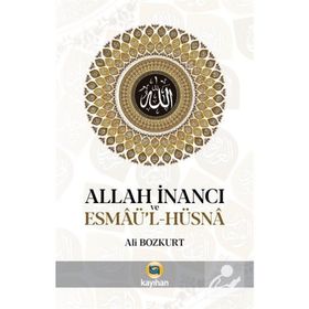 Allah İnancı ve Esmaü'l-Hüsna - Ali Bozkurt