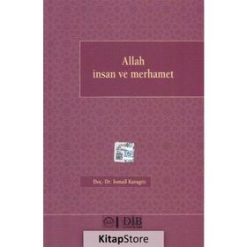Allah İnsan ve Merhamet - İsmail Karagöz