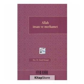 Allah İnsan ve Merhamet - İsmail Karagöz