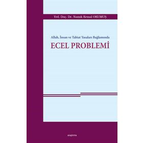 Allah, İnsan ve Tabiat Yasaları Bağlamında Ecel Problemi - Namık Kemal Okumuş