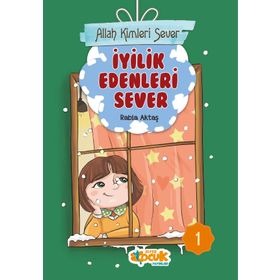 Allah Kimleri Sever 1 - İyilik Edenleri Sever - Rabia Aktaş