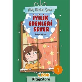 Allah Kimleri Sever 1 - İyilik Edenleri Sever - Rabia Aktaş