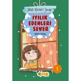 Allah Kimleri Sever 1 - İyilik Edenleri Sever - Rabia Aktaş