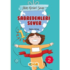 Allah Kimleri Sever 2 - Sabredenleri Sever - Rabia Aktaş