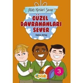 Allah Kimleri Sever 3 - Güzel Davrananları Sever - Rabia Aktaş