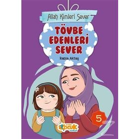 Allah Kimleri Sever 5 - Tövbe Edenleri Sever - Rabia Aktaş