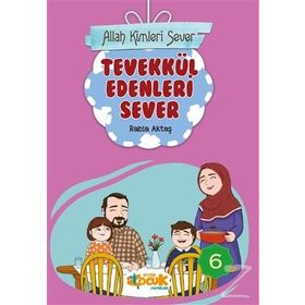 Allah Kimleri Sever 6 - Tevekkül Edenleri Sever - Rabia Aktaş