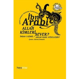 ALLAH KIMLERI SEVER? İNSAN-I KAMIL / AHLAK NASIL GÜZELLEŞİR? - MUHYIDDIN İBN ARABI
