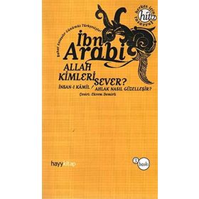 ALLAH KIMLERI SEVER? İNSAN-I KAMIL / AHLAK NASIL GÜZELLEŞİR? - MUHYIDDIN İBN ARABI