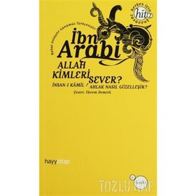 ALLAH KIMLERI SEVER? İNSAN-I KAMIL / AHLAK NASIL GÜZELLEŞİR? - MUHYIDDIN İBN ARABI