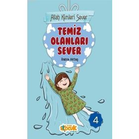 Allah Kimleri Sever Serisi 4 - Temiz Olanları Sever - Rabia Aktaş
