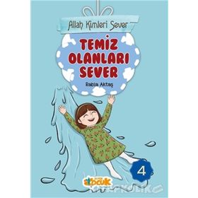 Allah Kimleri Sever Serisi 4 - Temiz Olanları Sever - Rabia Aktaş