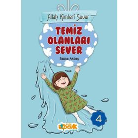 Allah Kimleri Sever Serisi 4 - Temiz Olanları Sever - Rabia Aktaş