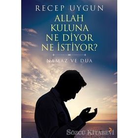 Allah Kuluna Ne Diyor Ne İstiyor? - Recep Uygun