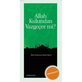 ALLAH KULUNDAN VAZGEÇER MI? - BEKIR NAS