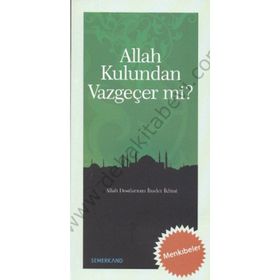 ALLAH KULUNDAN VAZGEÇER MI? - BEKIR NAS