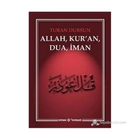 ALLAH, KUR'AN, DUA, İMAN - TURAN DURSUN