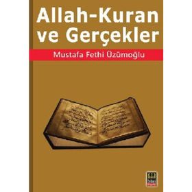 ALLAH - KURAN VE GERÇEKLER - MUSTAFA FETHI ÜZÜMOĞLU
