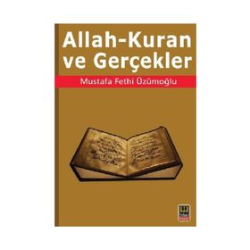 ALLAH - KURAN VE GERÇEKLER - MUSTAFA FETHI ÜZÜMOĞLU