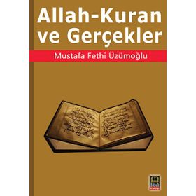 ALLAH - KURAN VE GERÇEKLER - MUSTAFA FETHI ÜZÜMOĞLU