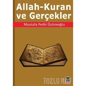 ALLAH - KURAN VE GERÇEKLER - MUSTAFA FETHI ÜZÜMOĞLU
