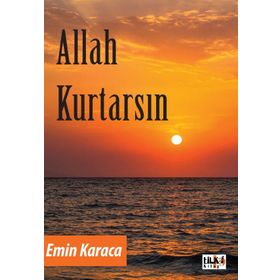 Allah Kurtarsın - Emine Karaca - Tilki Kitap