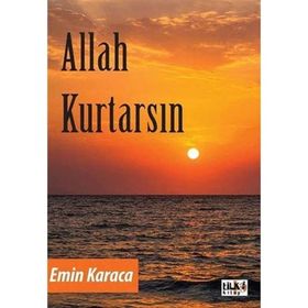 Allah Kurtarsın - Emine Karaca - Tilki Kitap