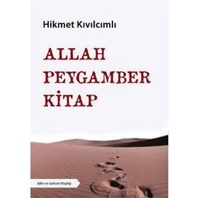 ALLAH - PEYGAMBER - KITAP (BÜTÜN ESERLERI: 48) - HIKMET KIVILCIMLI